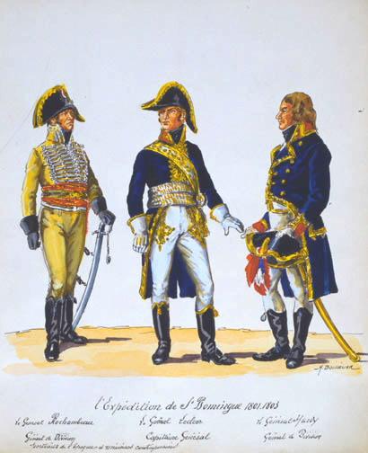Le Général Rochambeau, Le Général Leclerc, Le général Hardy ; Expédition de Saint -Domingue 1801-1803