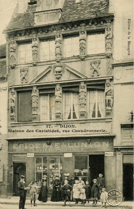 17. - DIJON. Maison des Cariatides, rue Chaudronnerie