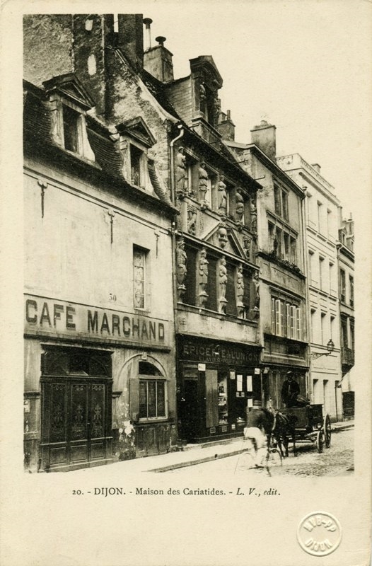 20. - DIJON. - Maison des Cariatides. - L. V., édit.