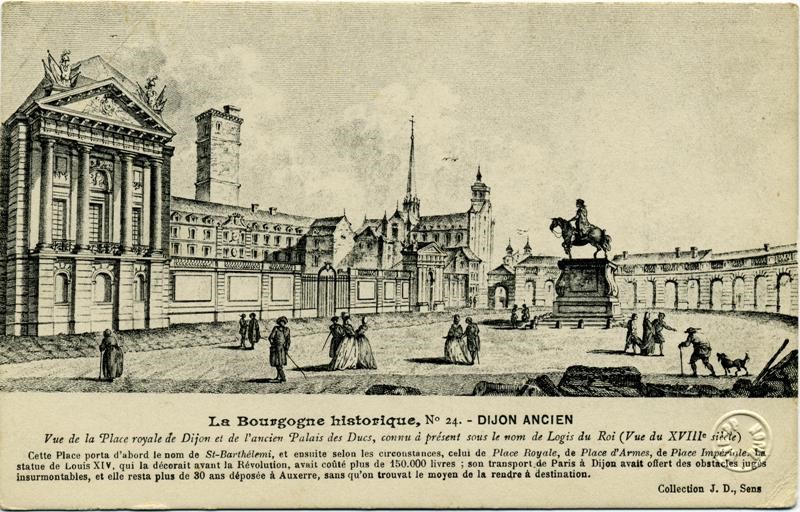 La Bourgogne historique,N°24.-DIJON ANCIEN / Vue de la Place royale de Dijon et de l'ancien Palais des Ducs