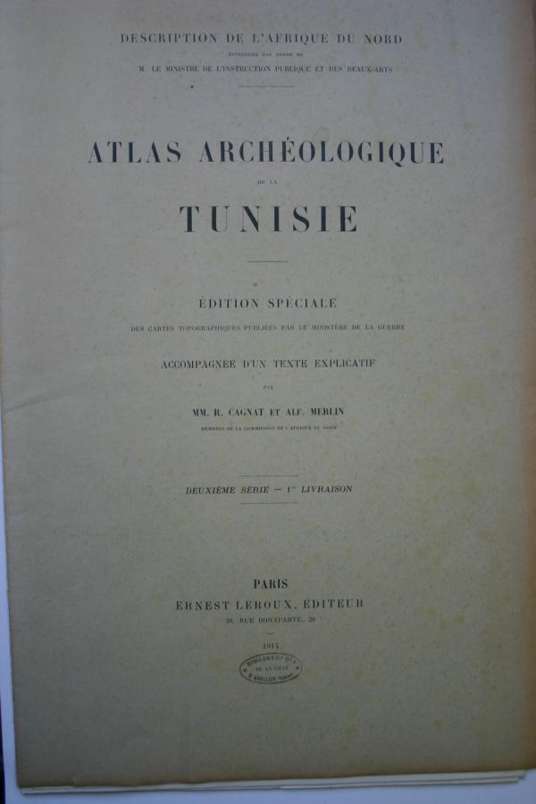 Ministère de linstruction publique et des Beaux-Arts et de la Guerre. Atlas Archéologique de la Tunisie. Edition spéciale des cartes topographiques. Description de lAfrique du Nord. 3 fascicules de cartes et textes 2eme série