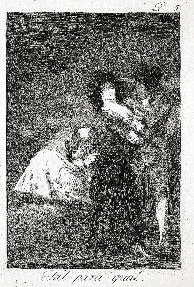 Les Caprices (Planche 05) : Qui se ressemble s'assemble ; Tal para qual