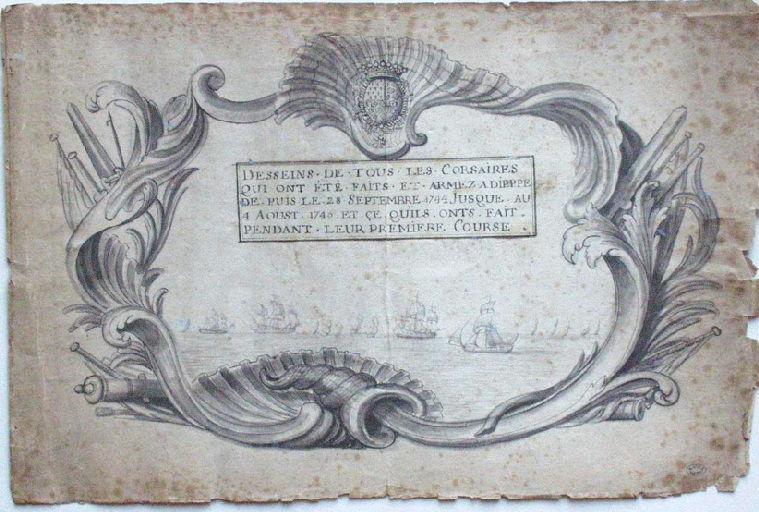 Desseins de tous les corsaires qui ont été faits et armez à Dieppe depuis le 28 septembre 1744 jusque au 4 aoust 1746 et ce qu'ils ont fait pendant leur première course (page de titre du recueil)