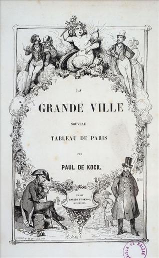 Frontispice du Tome 1, La Grande ville, nouveau tableau de Paris, Maulde et Renou imprimeurs