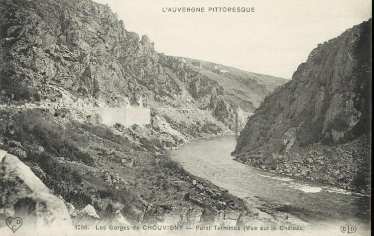 L'AUVERGNE PITTORESQUE / 1095 Les Gorges de CHOUVIGNY - Point Terminus (Vue sur le Château)