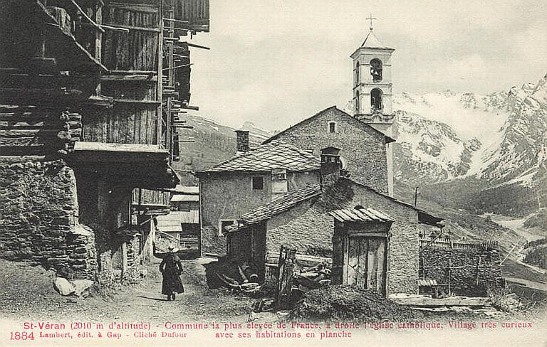 1884 ST-VERAN (2010 M D'ALTITUDE) - COMMUNE LA PLUS ELEVEE DE FRANCE, A DROITE L'EGLISE CATHOLIQUE ; VILLAGE TRES CURIEUX AVEC SES HABITATIONS EN PLANCHE