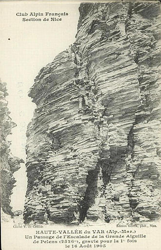 CLUB ALPIN FRANCAIS / SECTION DE NICE / HAUTE-VALLEE DU VAR (ALP.-MAR.) / UN PASSAGE DE LA GRANDE AIGUILLE DE PELENS (2526 M.), GRAVIE POUR LA 1ERE FOIS LE 16 AOUT 1905