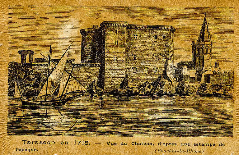 TARASCON EN 1715 - VUE DU CHATEAU D'APRES UNE ESTAMPE DE L'EPOQUE