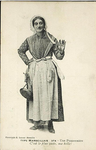 TYPE MARSEILLAIS 374 - UNE POISSONNIERE - C'EST LE PLUS ZUSTE, MA BELLE!