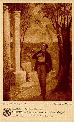 MIREA. -Exaltatio Provinciae / MIREIO. - L'enauramen de la Prouvènço ! / / MIREILLE - L'exaltation de la Provence / Oustau de Mistral, Maiano.