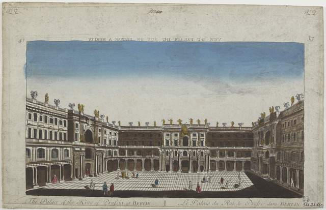 VUE DU PALAIS DU ROI DE PRUSSE A BERLIN (titre inscrit, en caractères inversés) / The Palace of the King of Prussia at BERLIN. Le Palais du Roi de Prusse dans BERLIN (titre inscrit)