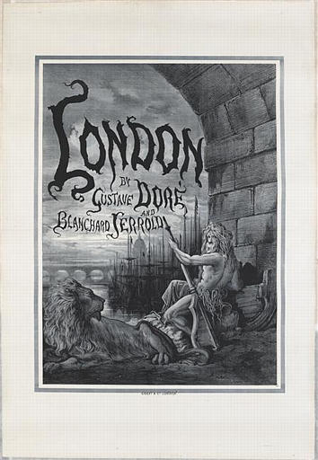 LONDON / BY / GUSTAVE DORÉ / AND / BLANCHARD JERROLD (titre inscrit)
