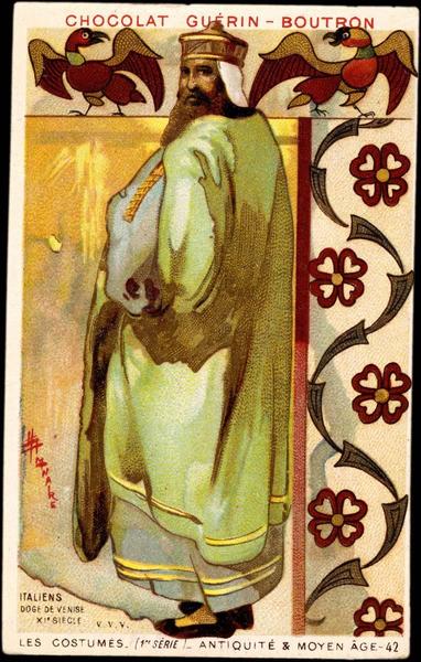 ITALIENS / DOGE DE VENISE / XIe SIECLE / LES COSTUMES- (1re SERIE) - ANTIQUITE ET MOYEN AGE-42 (titre inscrit)