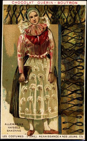LES COSTUMES- (2è SÉRIE) - RENAISSANCE A NOS JOURS.131.ALLEMAGNE / XIXè SIECLE / SAXONNE (titre inscrit)