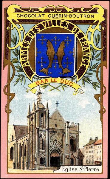 ARMES DES VILLES DE FRANCE / BAR LE DUC / Eglise St Pierre (titre inscrit)