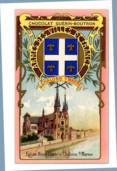 ARMES DES VILLES DE FRANCE / CHALONS s / MARNE / Eglise Notre Dame à Chalons s / Marne (titre inscrit)