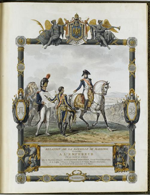 Relation de la bataille de Marengo présentée à l'Empereur sur le champ de bataille par le maréchal d'Empire Alexandre Berthier, le 24 Prairial An 13, Anniversaire de la victoire (14 juin 1805)