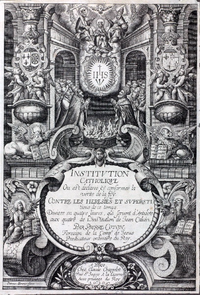 Frontispice pour l'Institution Catholique ; (Pierre Coton :" Institution catholique", Paris, Claude Chappelet, 1610)