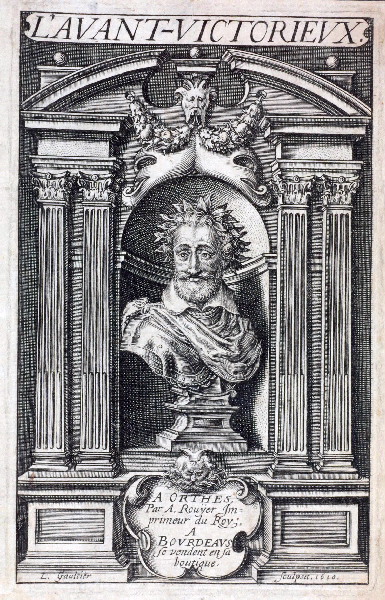 Frontispice pour l'Avant-Victorieux ; Album (factice) (P.de L'Hostal: "L'avant Victorieux", Orthez, A. Royer...1610)