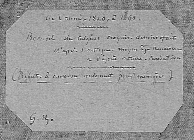 2e couverture. Recueil de calques, croquis, dessins faits d'après l'antique, moyen âge, Renaissance, d'après nature, Caricatures