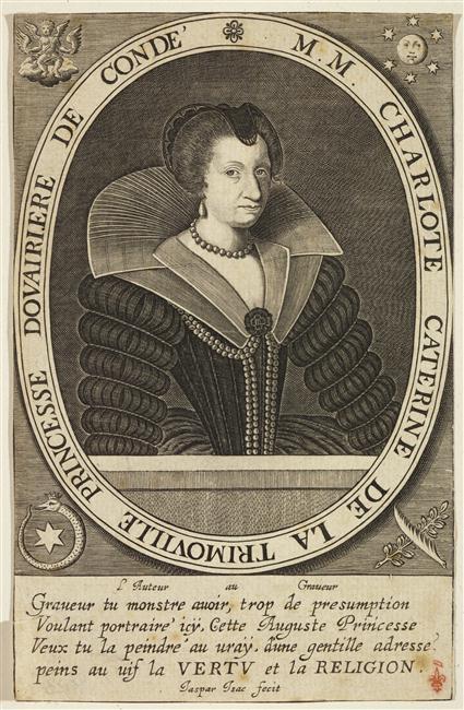 M.M. CHARLOTE CATERINE DE LA TREMOVILLE PRINCESSE DOUAIRIERE DE CONDE