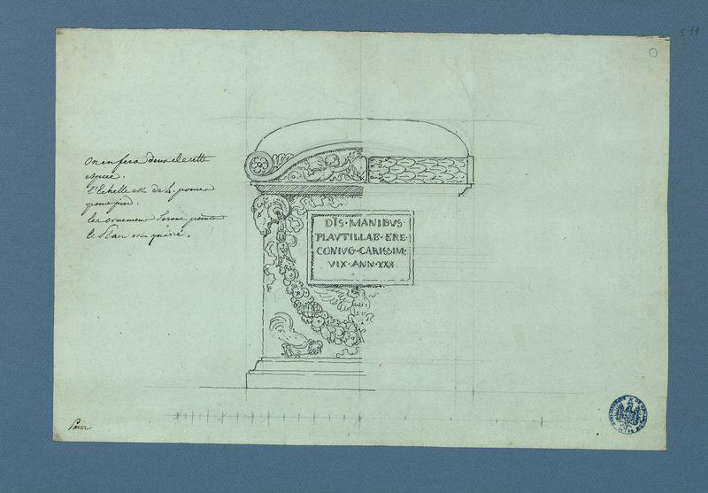Croquis inachevé d'un monument funéraire (?) décoré, avec l'inscription : Dis. Manibus. Plautilliae. Ere. Coniug. carissim. Vix. Ann. XXX.