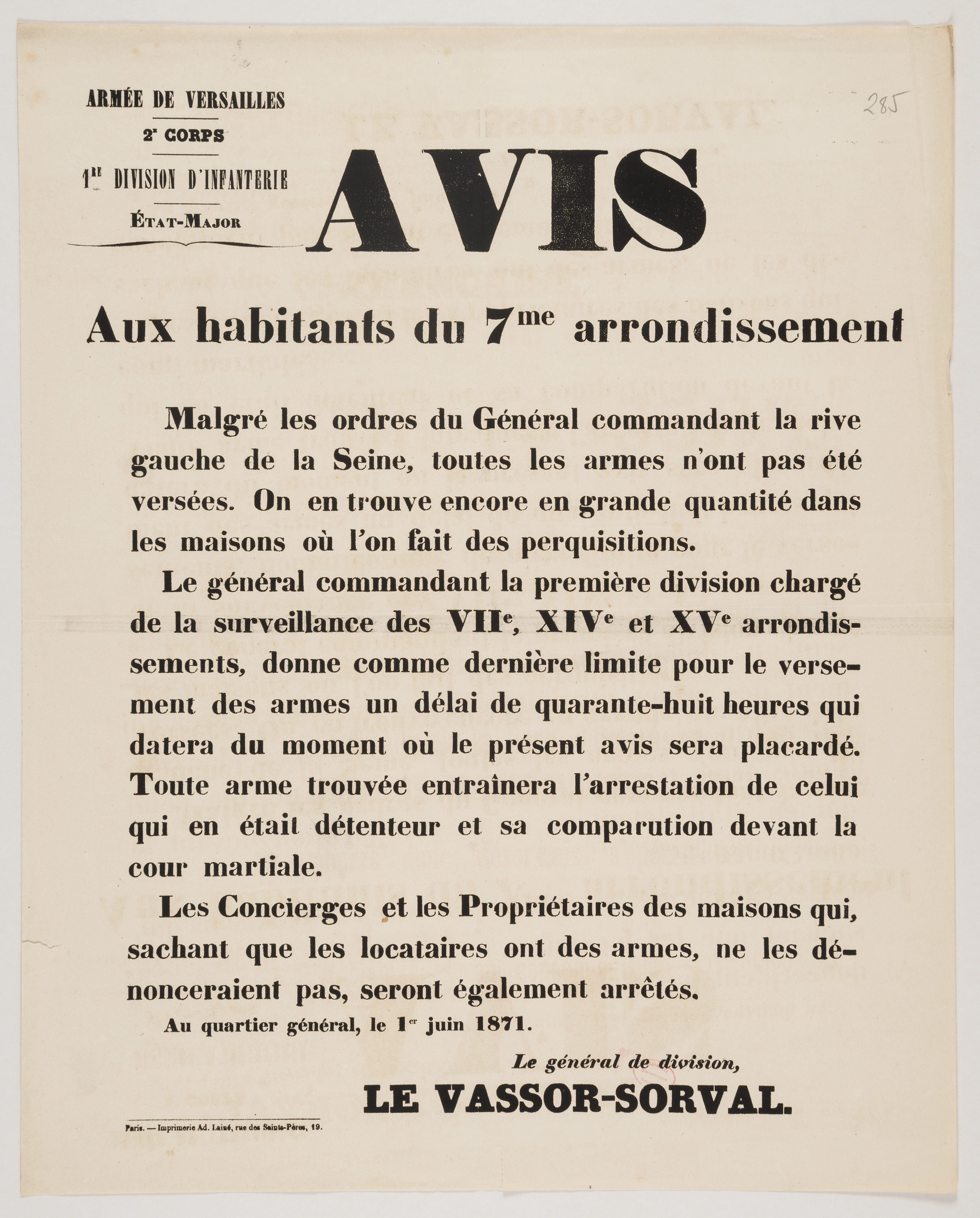 Armée de Versailles. 2e Corps. 1re Division d'Infanterie. Etat-Major. Avis aux habitans du 7me arrondissement. [Malgré les ordres du Général commandant la rive gauche, toutes les armes n'ont pas été versées.] 1er juin 1871.