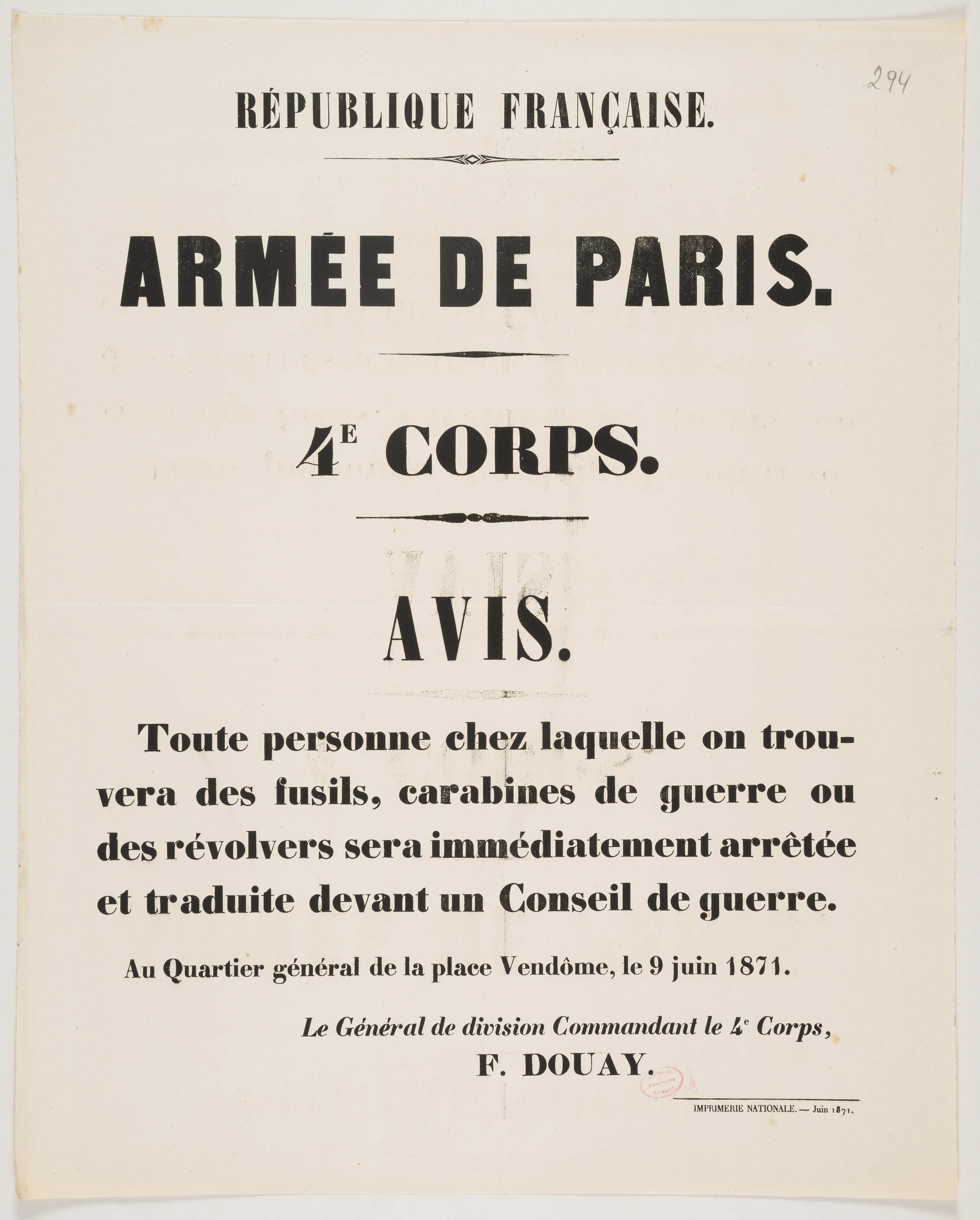Armée de Paris. 4e Corps. Avis. [Toute personne chez laquelle on trouvera des fusils, carabines de guerre ou des revolvers sera immédiatement arrêtée]. 9 juin 1871.