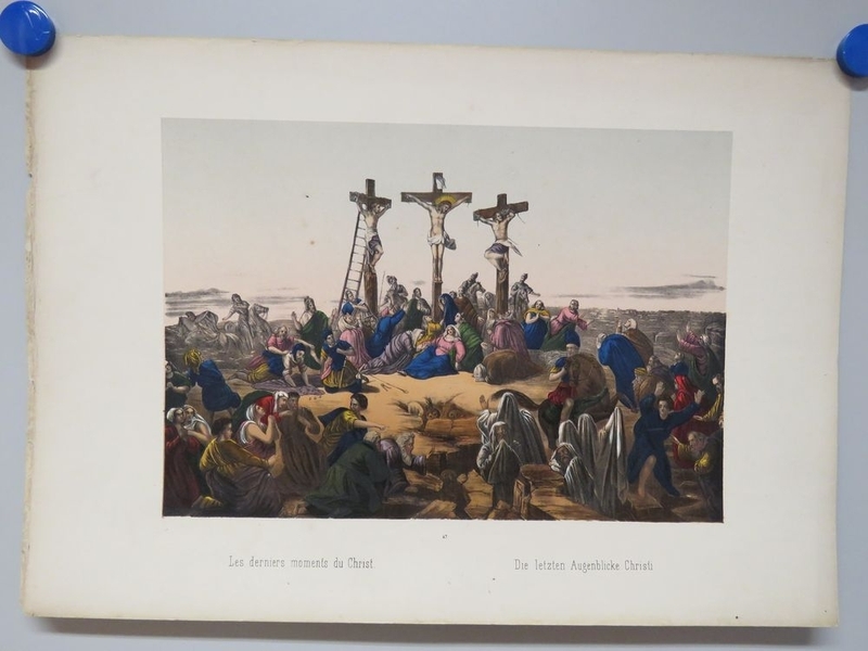 Les derniers moments du Christ. (titre inscrit, français, allemand)