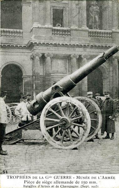 51 TROPHEES de la Gde GUERRE - Musée de l'Armée / Pièce de siège allemande de 150 mm. / Batailles d'Artois et de Champagne (Sept. 1915, titre inscrit)