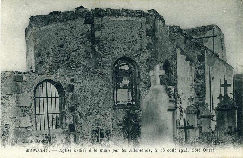 MANDRAY. - Eglise brûlée à la main par les Allemands, le 28 août 1914 - Côté ouest (titre inscrit)