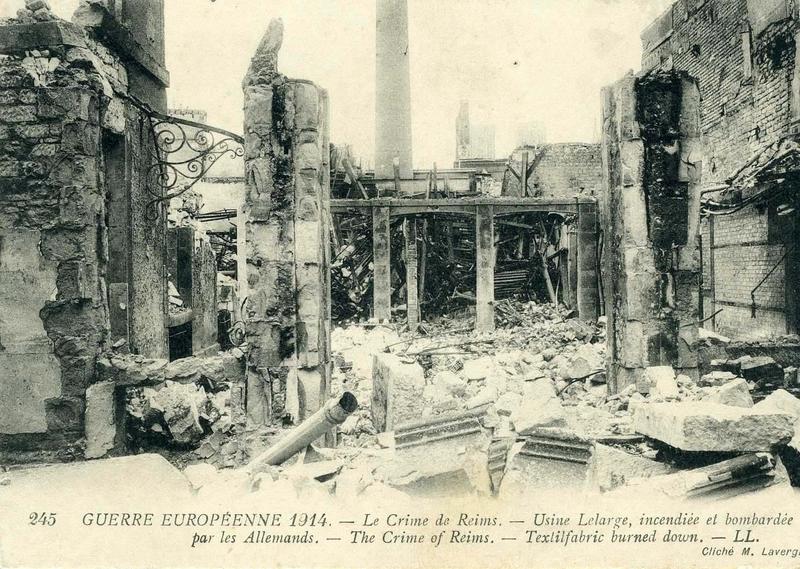 245 GUERRE EUROPEENNE 1914. - Le Crime de Reims - Usine Lelarge, incendiée et bombardée / par les Allemands. - The Crime of Reims - Textilfabric burned down. - LL (titre inscrit)