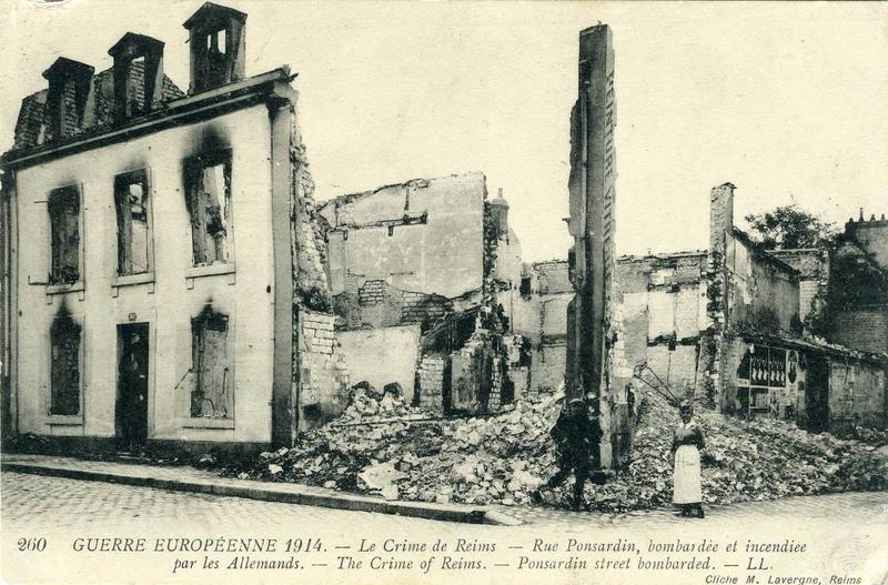 260 GUERRE EUROPEENNE 1914. - Le Crime de Reims - Rue Ponsardin, bombardée et incendiée / par les Allemands. - The crime of Reims - Ponsardin street bombarded. -LL (titre inscrit)