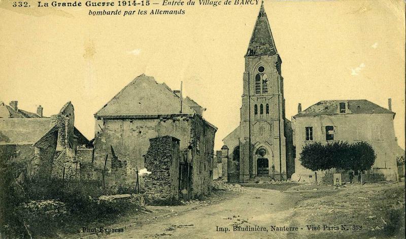332. La Grande Guerre 1914-15 - Entrée du village de BARCY / bombardé par les Allemands (titre inscrit)