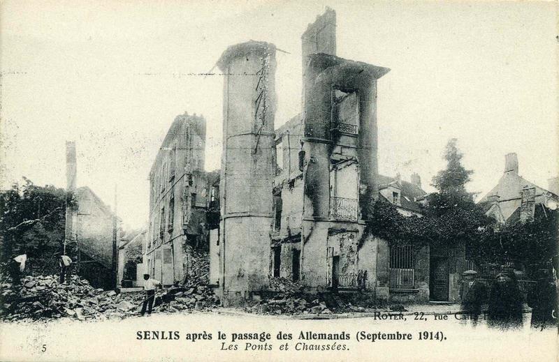 5 SENLIS - Après le passage des Allemands (Septembre 1914, titre inscrit) / Les Ponts et chaussées
