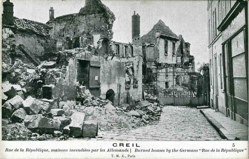 5 CREIL / Rue de la République, maisons incendiées par les Allemands / Burned houses by the Germans 'Rue de la République ' (titre inscrit)