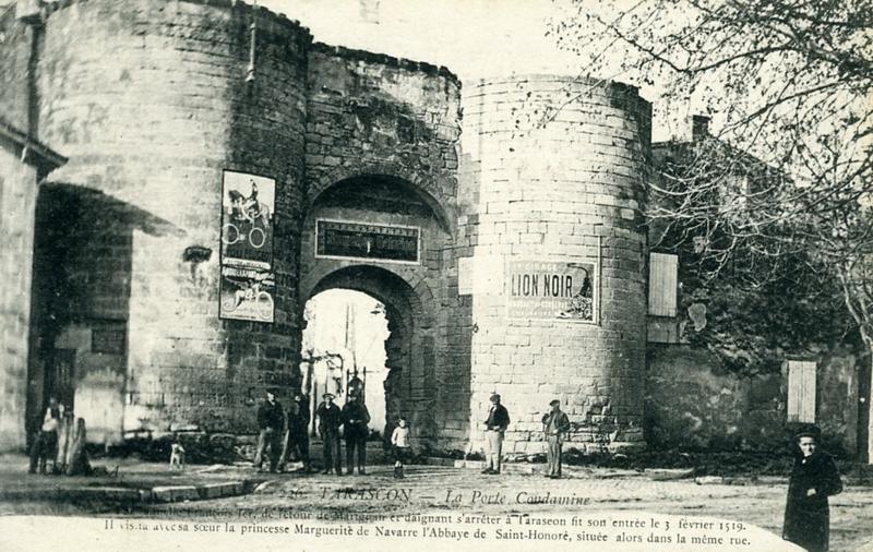 226. TARASCON - La Porte Coudamine (titre inscrit) / Par laquelle François Ier, de retour de Marignan et daignant s'arrêter à Tarascon fit son entrée le 3 février 1519. / Il visita avec sa soeur la princesse Marguerite de Navarre l'Abbaye de Saint-Honoré, située alors dans la même rue. (sous-titre inscrit)