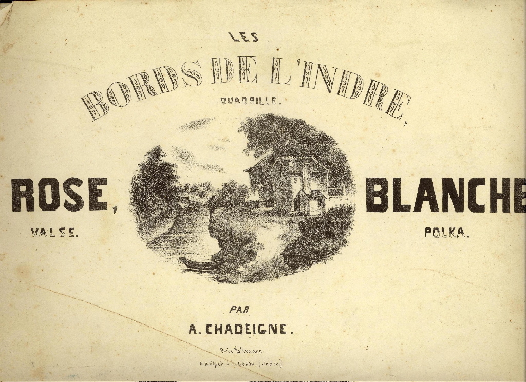 Les bords de l’Indre (quadrille) ; Rose (valse) ; Blanche (Polka)