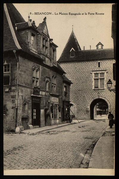 BESANÇON - la Maison Espagnole et la Porte Rivotte