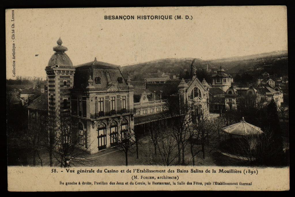 BESANÇON HISTORIQUE (M. D.) - Vue générale du Casino et de l'Etablissement des Bains Salins de la Mouillère (1892) (M. Forien, architecte) De gauche à droite, Pavillon des jeux et du cercle, le restaurant, la salle des Fêtes, puis l'établissement thermal