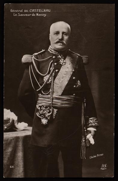 Général DE CASTELNAU / Le Sauveur de Nancy