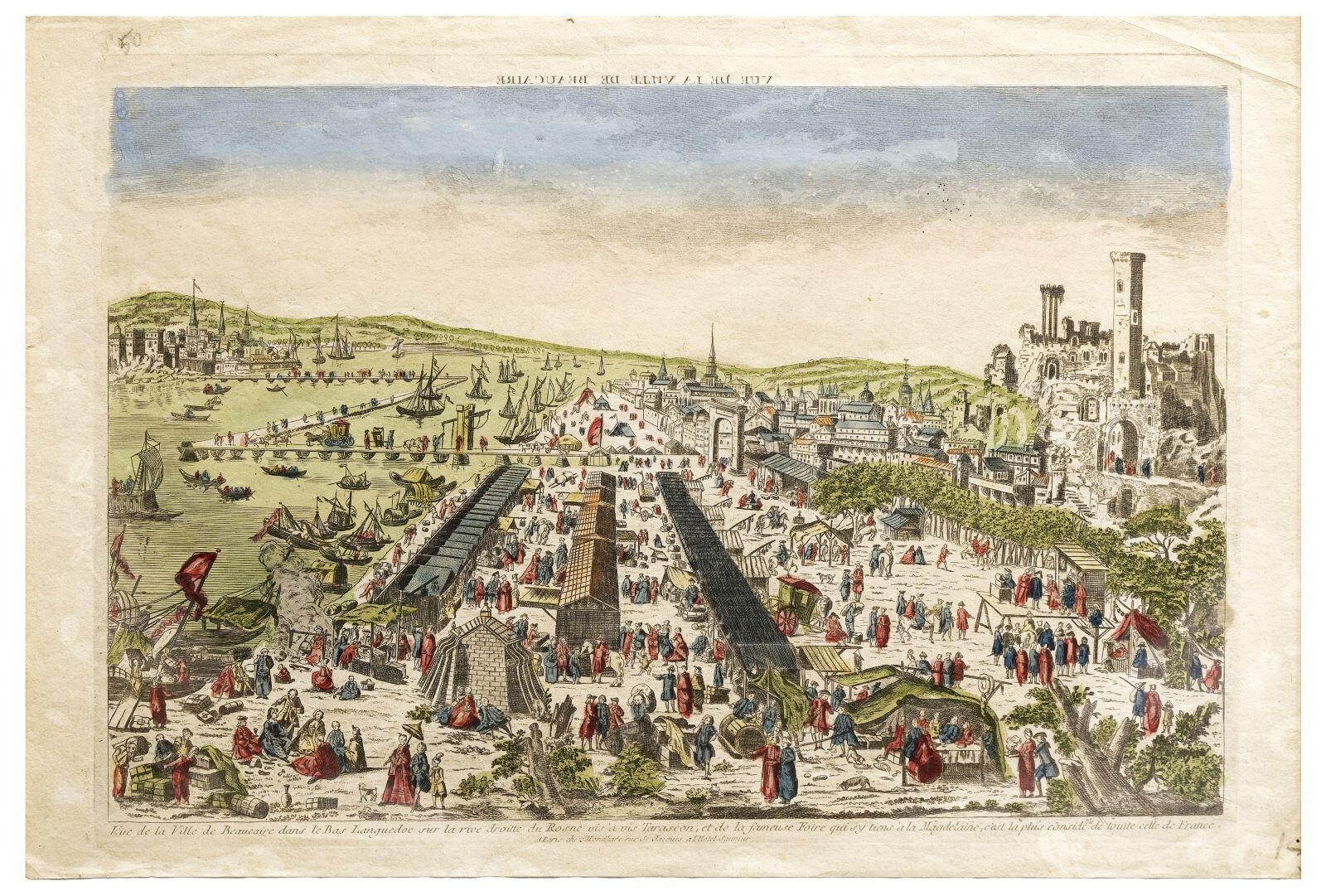 LA FOIRE DE BEAUCAIRE (titre inscrit, en caractères inversés) / Vue de la Foire de Beaucaire, avec une partie de la Ville de Tarascon. (titre inscrit)