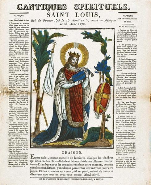CANTIQUES SPIRITUELS. / SAINT LOUIS, Roi de France, né le 15 Avril.1215; mort en Afrique / le 25 Août 1270. (titre inscrit)
