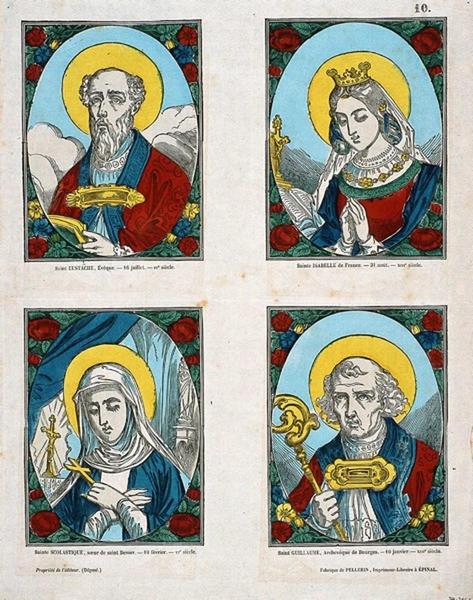 Saint EUSTACHE, Evêque. - 16 juillet. - IVe siècle. / Sainte ISABELLE de France. - 31 août. - XIIe siècle./Sainte SCOLASTIQUE, soeur de saint BENOIT. - 10 février. - VIe siècle. / Saint GUILLAUME, Archevêque de Bourges. - 10 janvier. - XIIIe siècle. 10. (titre inscrit)