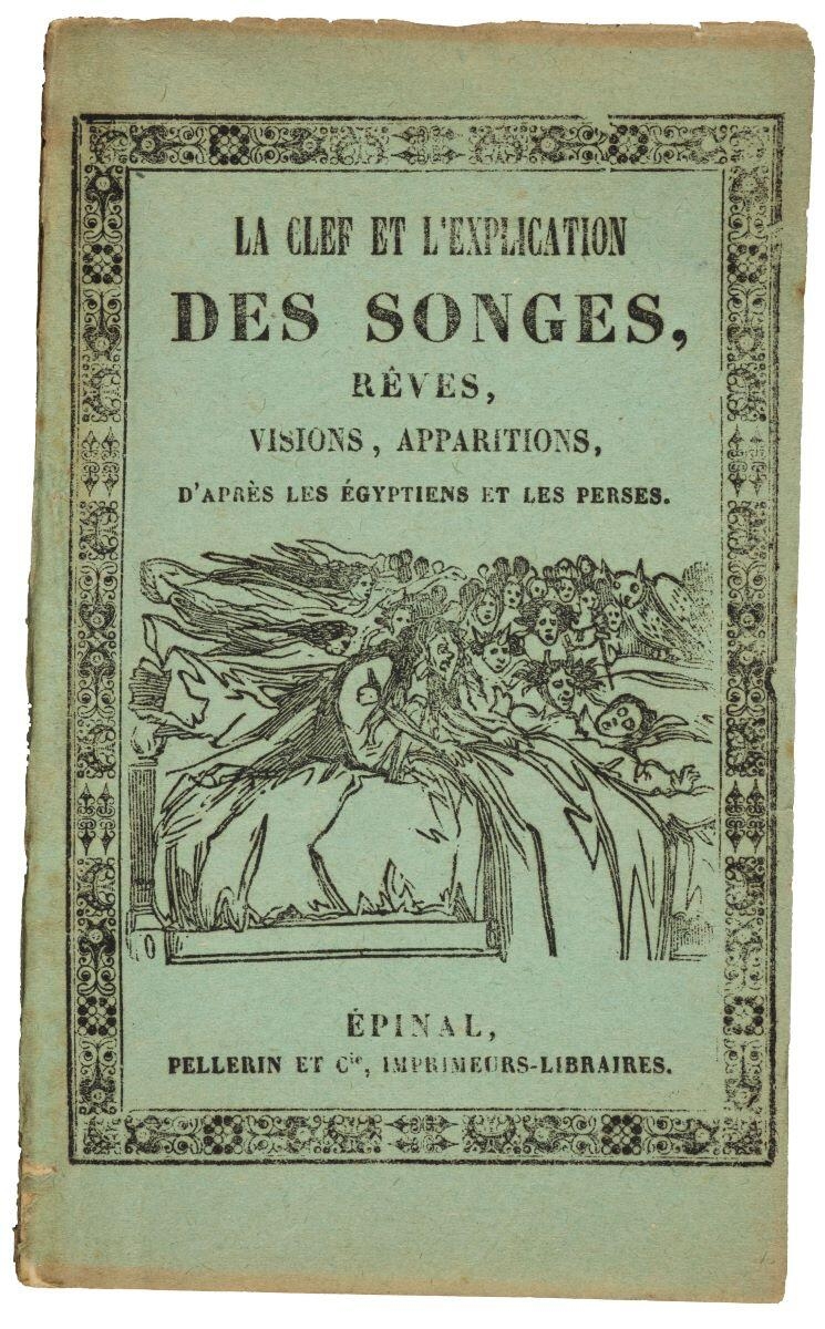LA CLEF ET L'EXPLICATION / DES SONGES, / REVES, / VISIONS, APPARITIONS, / D'APRES LES EGYPTIENS ET LES PERSES. (titre inscrit)