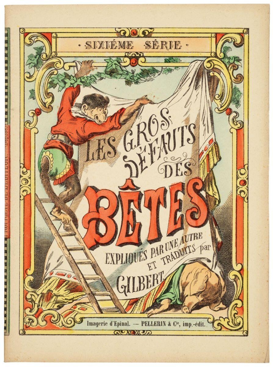 LES GROS / DÉFAUTS / DES / BÊTES / EXPLIQUÉS PAR UNE AUTRE / ET TRADUITS par / GILBERT. (titre inscrit)