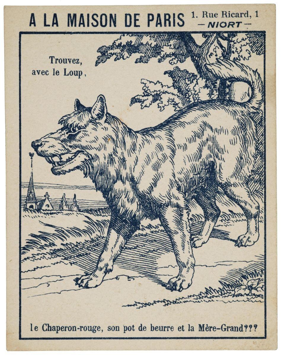 A LA MAISON DE PARIS / 1, rue Ricard, 1 / - NIORT - / Trouvez, / avec le Loup, / le Chaperon-rouge, son pot de beurre et la Mère-Grand??? (titre inscrit)