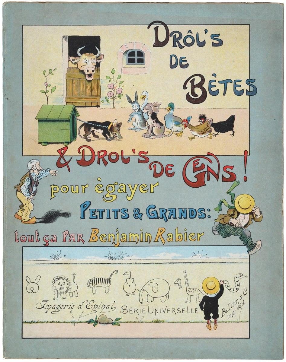 DRÔL'S / DE / BÊTES / & DROL'S DE GENS ! / pour égayer / PETITS & GRANDS: / tout ça PAR Benjamin Rabier (titre inscrit)