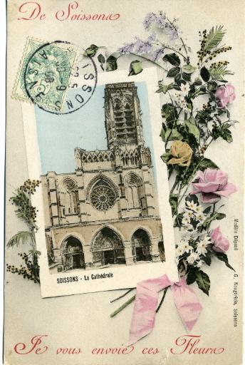 De Soissons je vous envoie ces fleurs - La cathédrale