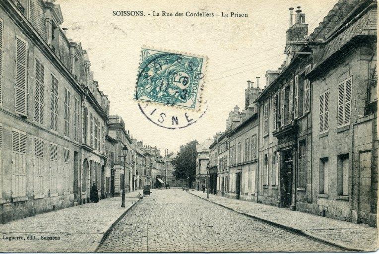 Soissons - La Rue des Cordeliers - La Prison